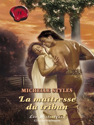 cover image of La maîtresse du tribun (Harlequin Les Historiques)
